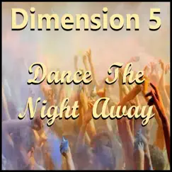 Dance the Night Away - Single by Dimension 5 album reviews, ratings, credits