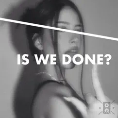 Is We Done? Song Lyrics