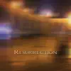 Resurrection - Single album lyrics, reviews, download
