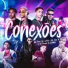 Conexões (feat. DJ B.K. & Dj Granfino) - Single album lyrics, reviews, download