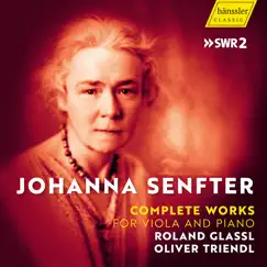 Johanna Senfter - Complete Works for Viola and Piano by Oliver Triendl & Roland Glassl album reviews, ratings, credits