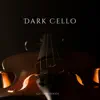 Dark Cello album lyrics, reviews, download