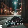 Never Let It Get You Down (feat. Liam) - Single album lyrics, reviews, download