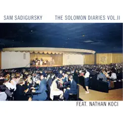 The Solomon Diaries Vol. II (feat. Nathan Koci) by Sam Sadigursky album reviews, ratings, credits