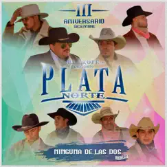 Ninguna De Las Dos (III Aniversario) - Single by El Profe Y Su Conjunto Plata Norte album reviews, ratings, credits