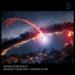 Sensory Overload / Looking at Me - Single by OMAIR & Josh Bailey album reviews, ratings, credits