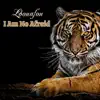 I Am Not Afraid - Single album lyrics, reviews, download