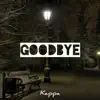 Goodbye - Single album lyrics, reviews, download
