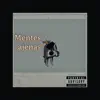 Mentes ajenas (feat. $r Pión, Kingboy, Ras Dan & Will7) - Single album lyrics, reviews, download