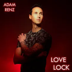Love Lock - Single by Adam RenZ album reviews, ratings, credits