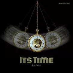 Its Time - EP by Big Camm album reviews, ratings, credits