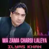 Wa Zama Charsi Laleya - Single album lyrics, reviews, download