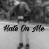 Hate on Me (feat. Queezydareaper) - Single album lyrics, reviews, download