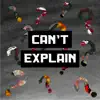 Can't Explain - Single album lyrics, reviews, download