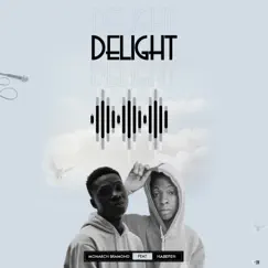 Delight (feat. Habefeh) - Single by Monarch Bramond album reviews, ratings, credits