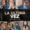 La Última Vez (En Cuarentena) - Single album lyrics, reviews, download