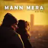 Mann Mera (Giri Lofi) - Single album lyrics, reviews, download