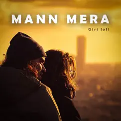 Mann Mera (Giri Lofi) Song Lyrics