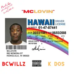 McLovin (feat. K Dos) - Single by BC Willz album reviews, ratings, credits