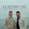 La Última Vez - Single album lyrics, reviews, download