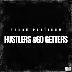 Hustlers & Go Getters - Single by Chuck Platinum album reviews, ratings, credits