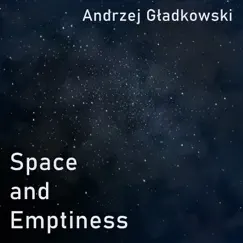 Space and Emptiness - Single by Andrzej Gładkowski album reviews, ratings, credits