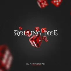 Rolling Dice - Single by Elpatron970 album reviews, ratings, credits