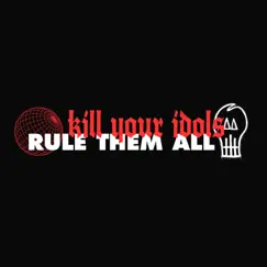 Split - EP by Kill Your Idols & Rule Them All album reviews, ratings, credits
