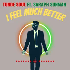 I Feel Much Better - Single by Tunde Soul album reviews, ratings, credits