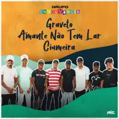 Graveto / Amante Não Tem Lar / Ciumeira - Single by Grupo Envolvência album reviews, ratings, credits