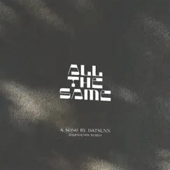 All the Same - Single by Datsunn album reviews, ratings, credits