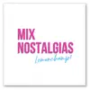 Mix Nostalgias - Single album lyrics, reviews, download