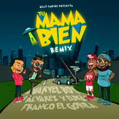 Tu Mamá Bien (Remix) [feat. Franco 