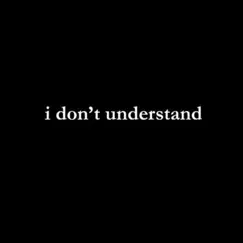 I Don't Understand - Single by Ghidd & Shiloh album reviews, ratings, credits