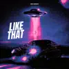 Like That - Single album lyrics, reviews, download