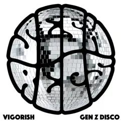 Gen Z Disco - Single by Vigorish album reviews, ratings, credits