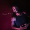 Heart Bleed - Single album lyrics, reviews, download