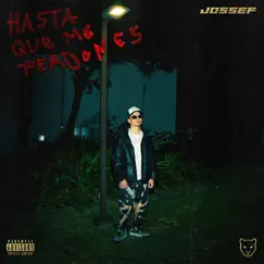 Hasta Que Me Perdones - Single by Jossef album reviews, ratings, credits