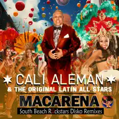 Macarena (South Beach Rockstars Disko Remixes) - Single by Cali Aleman & The Original Latin All Stars album reviews, ratings, credits