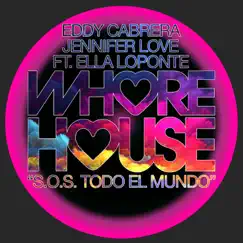 S.O.S. Todo El Mundo (feat. Ella Loponte) - Single by Eddy Cabrera & Jennifer Love album reviews, ratings, credits