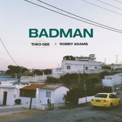 Badman - Single by Theo Gee & Robby Adams album reviews, ratings, credits