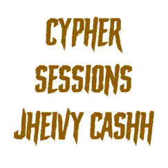Jheivy Cashh Cypher Sessions - Single by Dr La Casa album reviews, ratings, credits