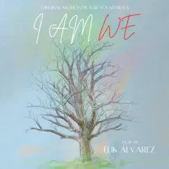 I Am We (Original Motion Picture Soundtrack) by Elik Alvarez album reviews, ratings, credits