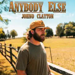 Anybody Else - Single by Johno Clayton album reviews, ratings, credits