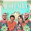 Oh qué será? (feat. Irepelusa & Veztalone) - Single album lyrics, reviews, download