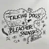 Talking Dogs + Bleacher Sneakers - Single album lyrics, reviews, download