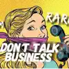 Don't Talk Business (feat. Rardo) - Single album lyrics, reviews, download
