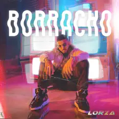 Borracho - Single by Lorza album reviews, ratings, credits