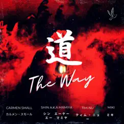 The Way (feat. SHIN A.K.A MAMIYA, Tim-Nu & MIKI) Song Lyrics