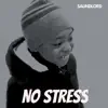 No Stress - Single album lyrics, reviews, download